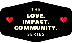 Love. Impact. Community