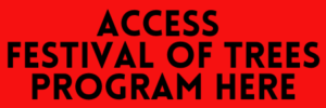 Button – Access Festival of Trees program here