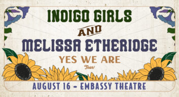 Indigo Girls & Melissa Etheridge: Yes We Are Tour